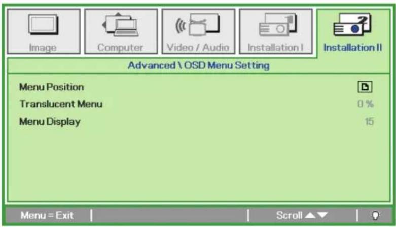 Advanced \ OSD Menu Setting Menu Position Translucent Menu 0 % Menu Display 15 Menu = Exit Scroll ▲▼