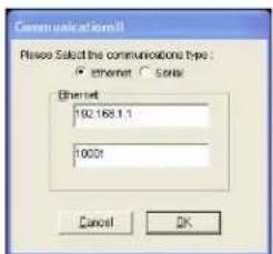 Common invalid to confirm Please Select the communications type : • Ethernet ○ Series Ethernet 192.168.1.1 1000t Cancel OK