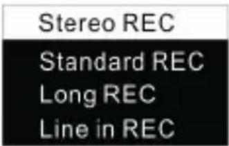 Stereo REC Standard REC Long REC Line in REC