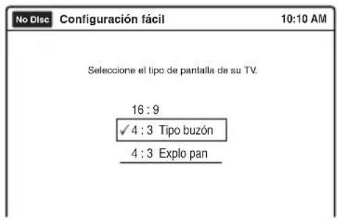 No Disc Configuración fácil 10:10 AM Seleccione el tipo de pantalla de su TV. 16 : 9 ✓ 4 : 3 Tipo buzón 4 : 3 Explo pan