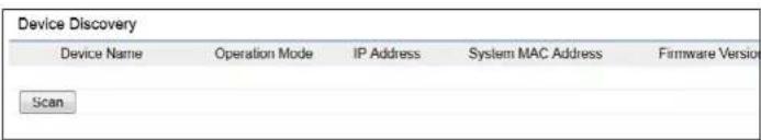 Device Discovery Device Name Operation Mode IP Address System MAC Address Firmware Version Scan