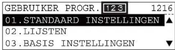 GEBRUIKER PROGR. 123 1216 01.STANDAARD INSTELLINGEN ▲ 02.LIJSTEN 03.BASIS INSTELLINGEN ▼