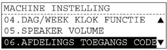 MACHINE INSTELLING 04.DAG/WEEK KLOK FUNCTIE ▲ 05.SPEAKER VOLUME 06.AFDELINGS TOEGANGS CODE▼