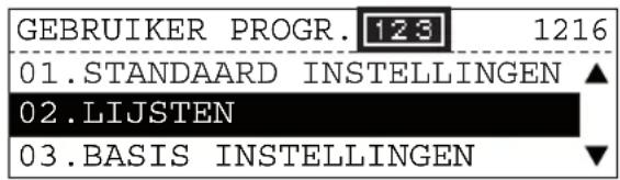 GEBRUIKER PROGR. 123 1216 01.STANDAARD INSTELLINGEN ▲ 02.LIJSTEN 03.BASIS INSTELLINGEN ▼
