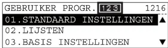 GEBRUIKER PROGR. 123 1216 01.STANDAARD INSTELLINGEN ▲ 02.LIJSTEN 03.BASIS INSTELLINGEN ▼