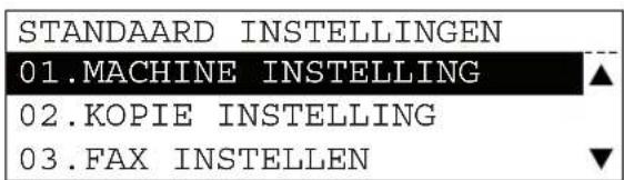 STANDAARD INSTELLINGEN 01.MACHINE INSTELLING 02.KOPIE INSTELLING 03.FAX INSTELLEN
