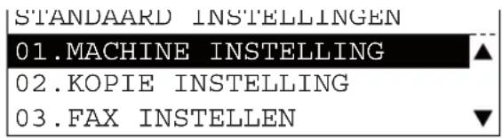 STANDAARD INSTELLINGEN 01.MACHINE INSTELLING ▲ 02.KOPIE INSTELLING 03.FAX INSTELLEN ▼