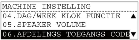 MACHINE INSTELLING 04.DAG/WEEK KLOK FUNCTIE ▲ 05.SPEAKER VOLUME 06.AFDELINGS TOEGANGS CODE▼