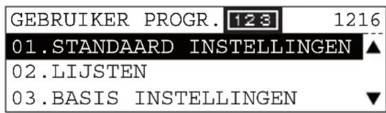 GEBRUIKER PROGR. 123 1216 01.STANDAARD INSTELLINGEN ▲ 02.LIJSTEN 03.BASIS INSTELLINGEN ▼