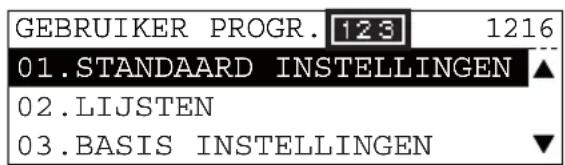 GEBRUIKER PROGR. 123 1216 01.STANDAARD INSTELLINGEN ▲ 02.LIJSTEN 03.BASIS INSTELLINGEN ▼