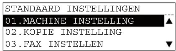 STANDAARD INSTELLINGEN 01.MACHINE INSTELLING ▲ 02.KOPIE INSTELLING 03.FAX INSTELLEN ▼
