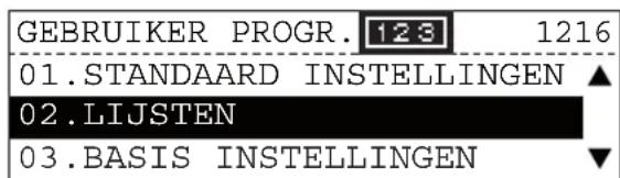 GEBRUIKER PROGR. 123 1216 01.STANDAARD INSTELLINGEN ▲ 02.LIJSTEN 03.BASIS INSTELLINGEN ▼