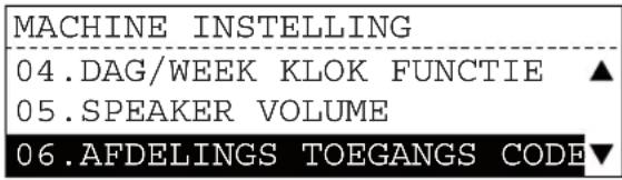 MACHINE INSTELLING 04.DAG/WEEK KLOK FUNCTIE ▲ 05.SPEAKER VOLUME 06.AFDELINGS TOEGANGS CODE▼