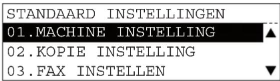 STANDAARD INSTELLINGEN 01.MACHINE INSTELLING ▲ 02.KOPIE INSTELLING 03.FAX INSTELLEN ▼
