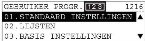 GEBRUIKER PROGR. 123 1216 01.STANDAARD INSTELLINGEN ▲ 02.LIJSTEN 03.BASIS INSTELLINGEN ▼