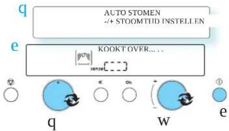AUTO STOMEN -/+ STOOMTIJD INSTELLEN KOOKT OVER.... sense q W e