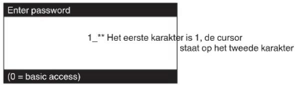 Enter password 1_** Het eerste karakter is 1, de cursor staat op het tweede karakter (0 = basic access)