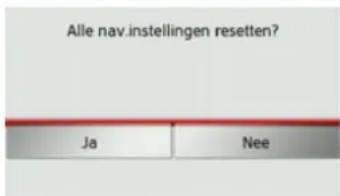 Alle nav.instellingen resetten? Ja Nee