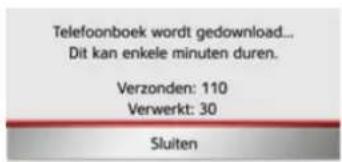Telefoonboek wordt gedownload... Dit kan enkele minuten duren. Verzonden: 110 Verwerkt: 30 Sluiten