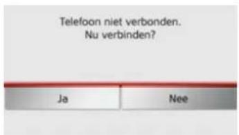 Telefoon niet verbonden. Nu verbinden? Ja Nee