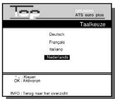 Top GRUNDIG ATS euro plus Taalkeuze Deutsch Français Italiano Nederlands ♡: Kiezen OK: Aktiveren INFO : Terug naar het overzicht