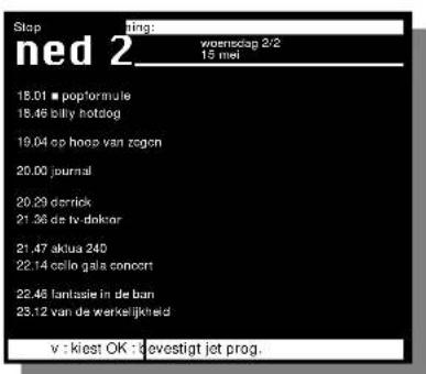 Stop ned 2 18.01 ■ popforule 18.46 billy hotdog 19.04 op hoop van zogen 20.00 journal 20.29 derrick 21.36 de tv doktor 21.47 aktua 240 22.14 cello gala concert 22.48 fantasie in de ban 23.12 van de werkelijkheid v : kiest OK : devestigt jet prog. widensdag 2/2 15 mei