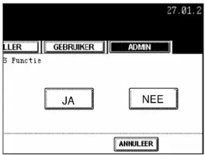 27.01.2 LLER GEBRUIKER ADMIN 5 Functie JA NEE ANNULEER