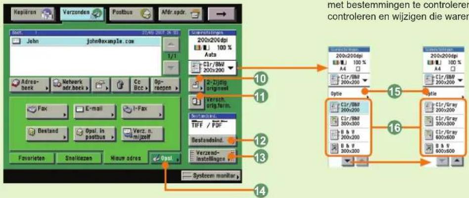 met bestemmingen te controleren controleren en wijzigen die waren 10 11 12 13 14 15 16 Systeemmonitor Systeemmonitor 200x200dpi 100 % A4 Kleur/BW 200x200 2-zijdig Origineel Versch. Origineel form. Bestandsind. TIFF / PDF Bestandsind. Verzend- instellingen Favorieten Sneltoetsen Nieuw adres Opslaan.