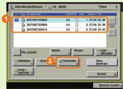 Gebruikerspostbussen / 00 BC000 Totaal 1 20070927203624 A4 1 27/09 20:38 20070927203654 A4 3 27/09 20:39 20070927204012 A4 5 27/09 20:40 Via selectie Details Wissen Lijst afdrukken Afdrukken Scannen Verzenden Menu Bowerkan Vergt / Deplicer Gereed Systeemmonitor