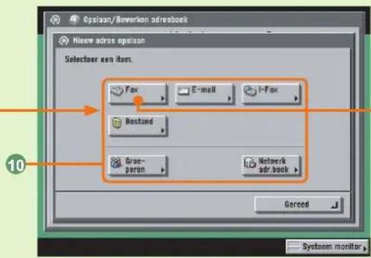 Opslaan/Bewerken adresboek Nieuw adres opslaan Selecteer een item. Fax E-mail I-Fax Bestand Gras- paren Netwerk adresboek Gereed Systeemmonitor