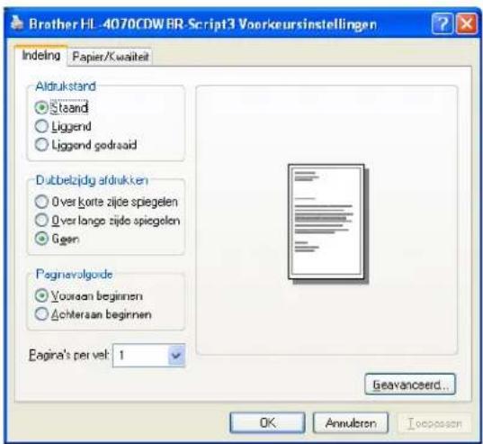 Brother HL 4070CDWBR Script3 Voorkeursinstellingen Indeling Papier/Kwaiteit Aldrukstand ○ Steand ○ Liggend ○ Liggend gedraaid Dutbelzijdig afdrukken ○ Over korte zijde spiegelen ○ Over longe zijde spiegelen ○ Ggen Pagevalgorde ○ Vooraan beginnen ○ Achteraan beginnen Epage's per vel: 1 Geavanceerd... OK Annulzen I opposen
