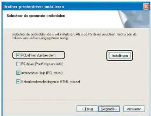 Brother-printerdriver installeren Selectoor do gewonste onderdelen Selectoor de onderdien de u uit installeren. Als ude PS-driver selectoren, hebt ook de cd-en van u bestaungsysteine modg. PCL driver (Aarbevolen) PS-driver (PodScript enudatie) Intraactive Help (IPCL drive) Debuikoshondeidingen in HTML format Installingen < Terug Volgende > Annuiteren