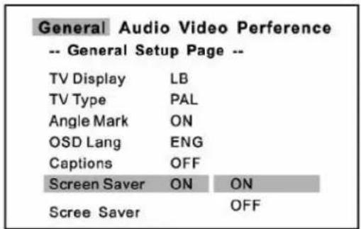 General Audio Video Perference -- General Setup Page -- TV Display LB TV Type PAL Angle Mark ON OSD Lang ENG Captions OFF Screen Saver ON ON Scree Saver OFF