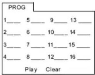 PROG 1______ 5______ 9______ 13______ 2______ 6______ 10______ 14______ 3______ 7______ 11______ 15______ 4______ 8______ 12______ 16______ Play Clear