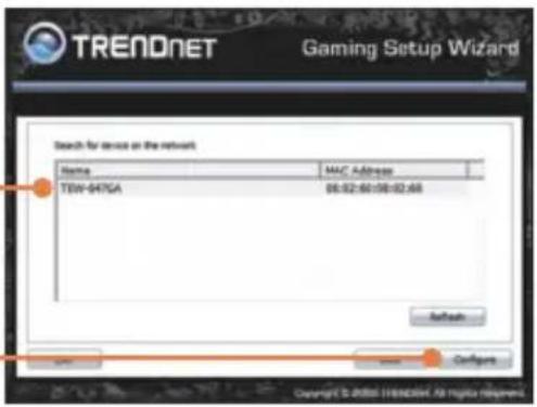 TRENDNET Gaming Setup Wizard Search for device at the network Name MAC Address TSW-047SA 08:02:00:08:02:08 Refresh... Save Remove Configure Copyright © 2016 TRENDNET. All rights reserved.
