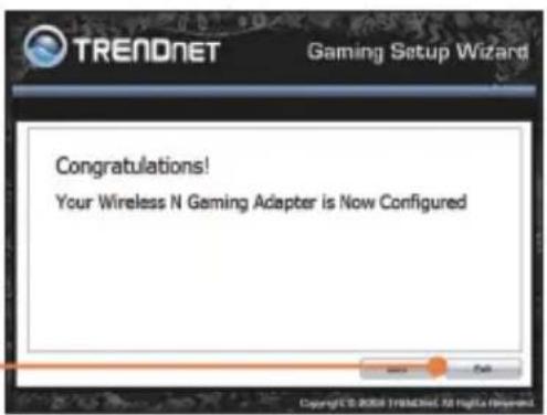 TRENDNET Gaming Setup Wizard Congratulations! Your Wireless N Gaming Adapter is Now Configured