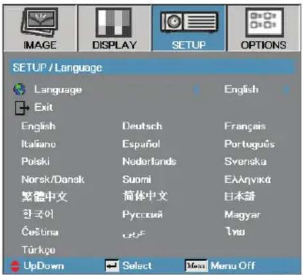 SETUP / Language Language English Exit English Deutsch Français Italiano Español Português Polski Nederlands Svenska Norsk/Dansk Suomi Ελληνικά 繁體中文 简体中文 日本語 한국어 Русский Magyar Čeština UFP Inu Türkçe UpDown Select Menu Menu Off