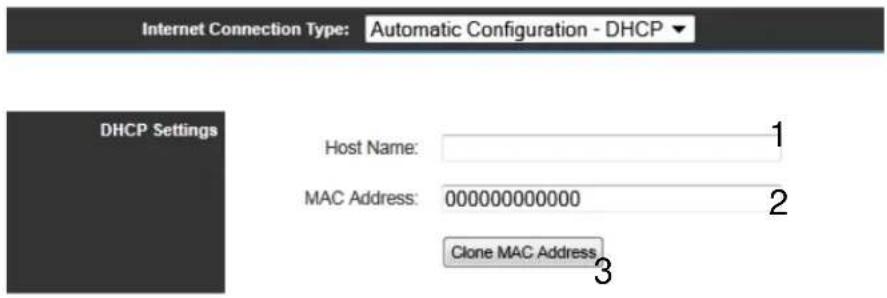 Internet Connection Type: Automatic Configuration - DHCP DHCP Settings Host Name: 1 MAC Address: 000000000000 2 Clone MAC Address 3