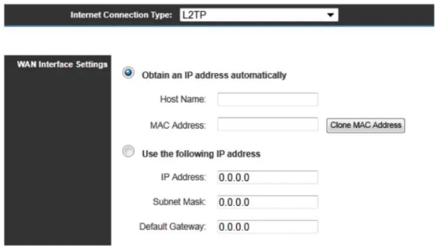 Internet Connection Type: L2TP WAN Interface Settings Obtain an IP address automatically Host Name: MAC Address: Clone MAC Address Use the following IP address IP Address: 0.0.0.0 Subnet Mask: 0.0.0.0 Default Gateway: 0.0.0.0