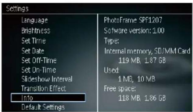Settings Language Brightness Set Time Set Date Set Off-Time Set On-Time Slideshow Interval Transition Effect Info Default Settings PhotoFrame SPF1207 Software version: 1.00 Type: Internal memory, SD/MM Card 119 MB, 1.87 GB Used: 1 MB, 10 MB Free space: 118 MB, 1.86 GB