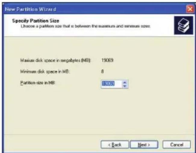 New Partition Wizard Specify Partition Size Choose a partition size that is between the maximum and minimum sizes. Maximum disk space in megabytes (MB): 19069 Minimum disk space in MB: 8 Partition size in MB: 15003 < Back Next > Cancel