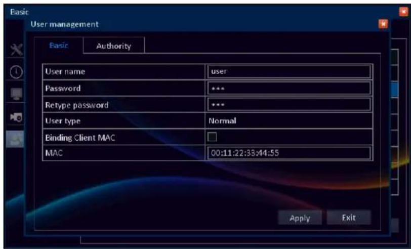 Basic User management Basic Authority User nameicer Password *** Retype password *** User type Normal Binding Client MAC MAC 00:11:22:33:44:55 Apply Exit