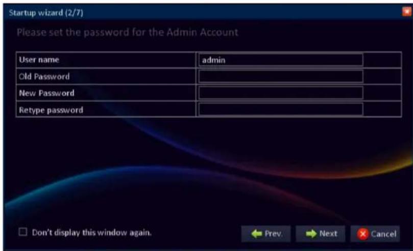 Startup wizard (2/7) Please set the password for the Admin Account User name admin Old Password New Password Retype password Don't display this window again. Prev. Next Cancel