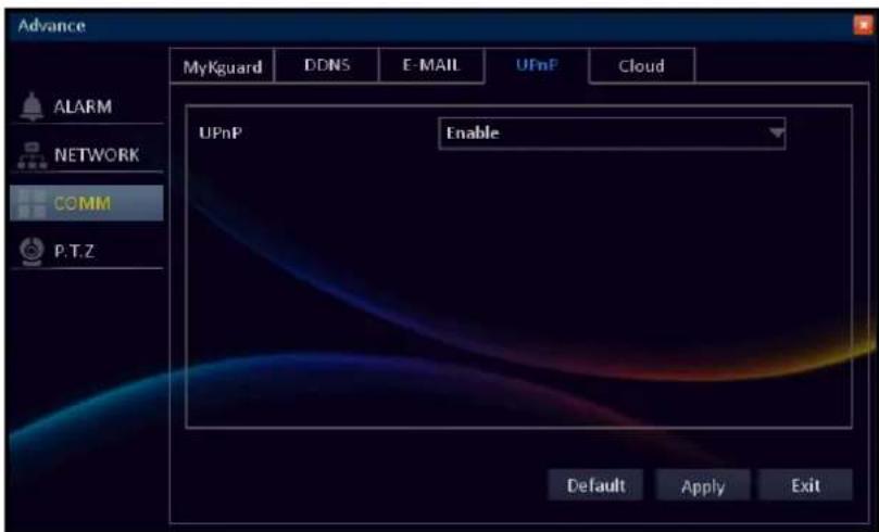 Advance MyKguard DDNS E-MAIL UPnP Cloud ALARM NETWORK COMM P.T.Z UPnP Enable Default Apply Exit