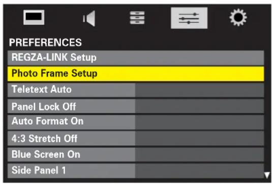 PREFERENCES REGZA-LINK Setup Photo Frame Setup Teletext Auto Panel Lock Off Auto Format On 4:3 Stretch Off Blue Screen On Side Panel 1