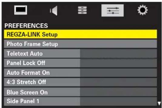 PREFERENCES REGZA-LINK Setup Photo Frame Setup Teletext Auto Panel Lock Off Auto Format On 4:3 Stretch Off Blue Screen On Side Panel 1