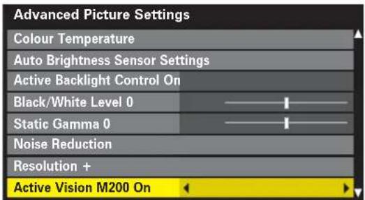 Advanced Picture Settings Colour Temperature Auto Brightness Sensor Settings Active Backlight Control On Black/White Level 0 Static Gamma 0 Noise Reduction Resolution + Active Vision M200 On