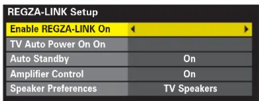 REGZA-LINK Setup Enable REGZA-LINK On TV Auto Power On On Auto Standby Amplifier Control Speaker Preferences On On TV Speakers