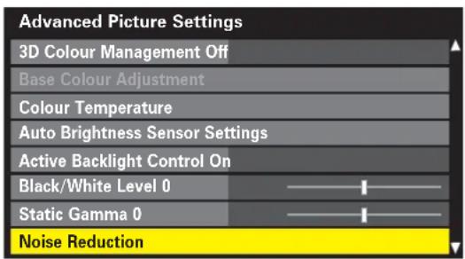 Advanced Picture Settings 3D Colour Management Off Base Colour Adjustment Colour Temperature Auto Brightness Sensor Settings Active Backlight Control On Black/White Level 0 —— I Static Gamma 0 —— I Noise Reduction