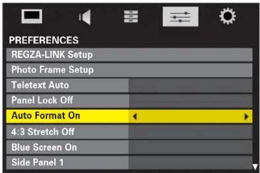 PREFERENCES REGZA-LINK Setup Photo Frame Setup Teletext Auto Panel Lock Off Auto Format On 4:3 Stretch Off Blue Screen On Side Panel 1